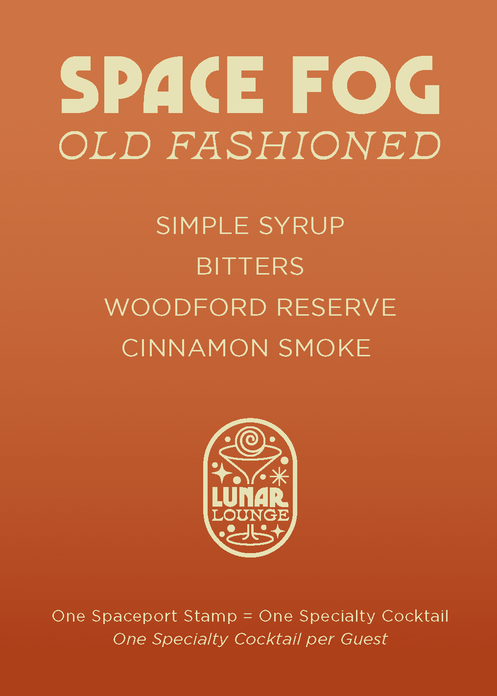 A rust-colored sign with cream text reading “Space Fog Old Fashioned,” listing ingredients: simple syrup, bitters, Woodford Reserve, and cinnamon smoke. It features a “Lunar Lounge” logo and notes: “One Spaceport Stamp = One Specialty Cocktail” and “One Specialty Cocktail per Guest.”